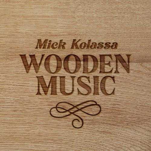 【节奏布鲁斯】MickKolassa-2023-WoodenMusic(FLAC)